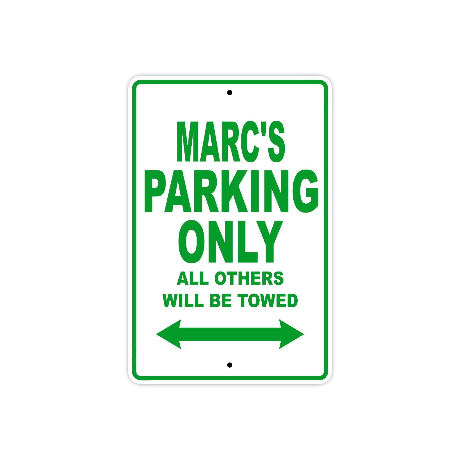 Marc's Name Parking Only All Others Will Be Towed Sign Plate