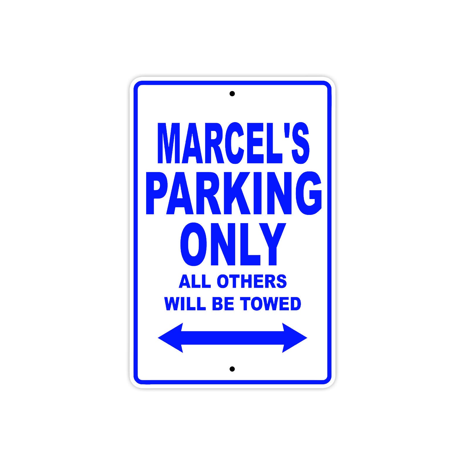 Marcel's Name Parking Only All Others Will Be Towed Sign