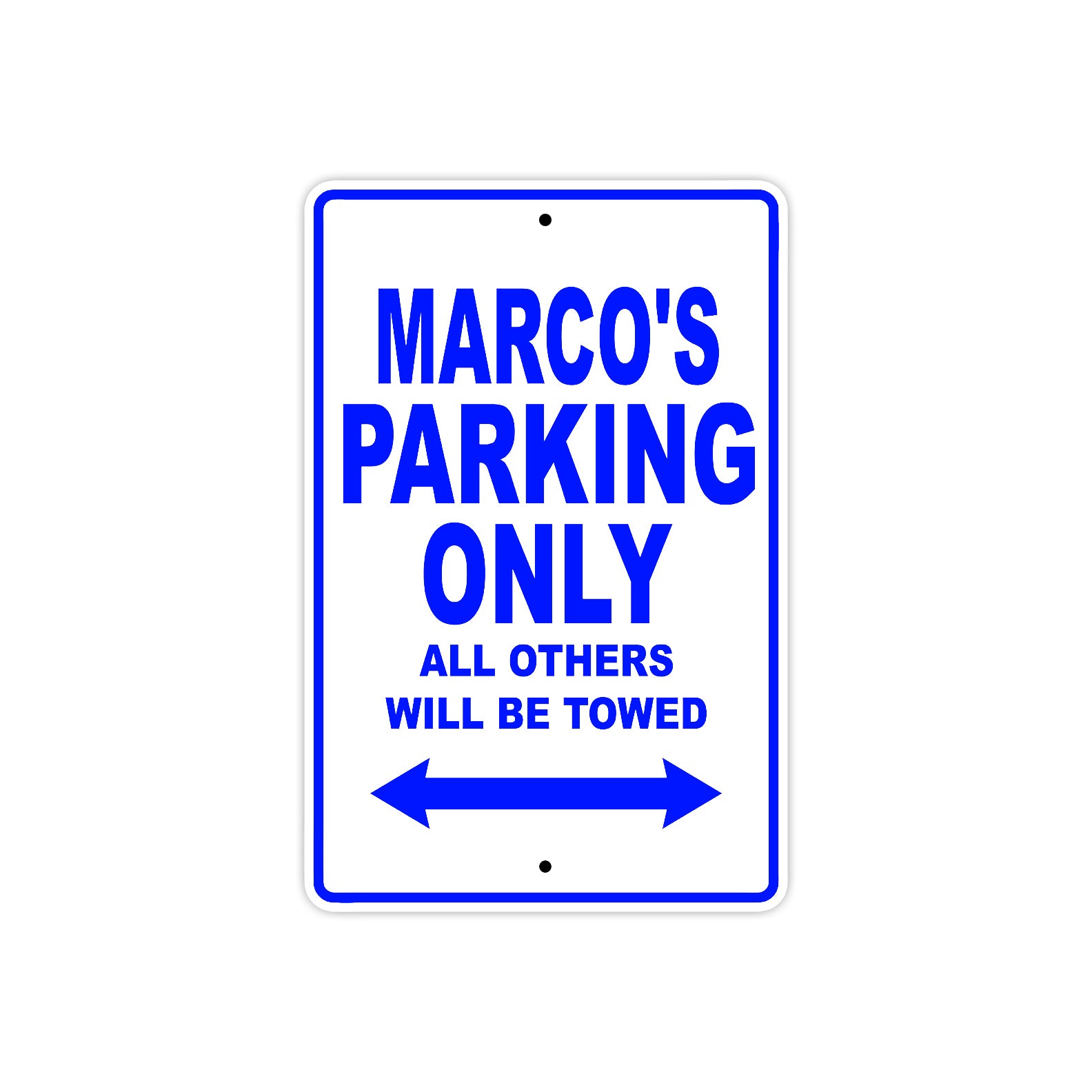 Marco's Name Parking Only All Others Will Be Towed Sign