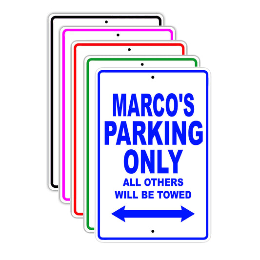 Marco's Name Parking Only All Others Will Be Towed Signs