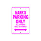 Mark's Name Parking Only All Others Will Be Towed Metal Sign  