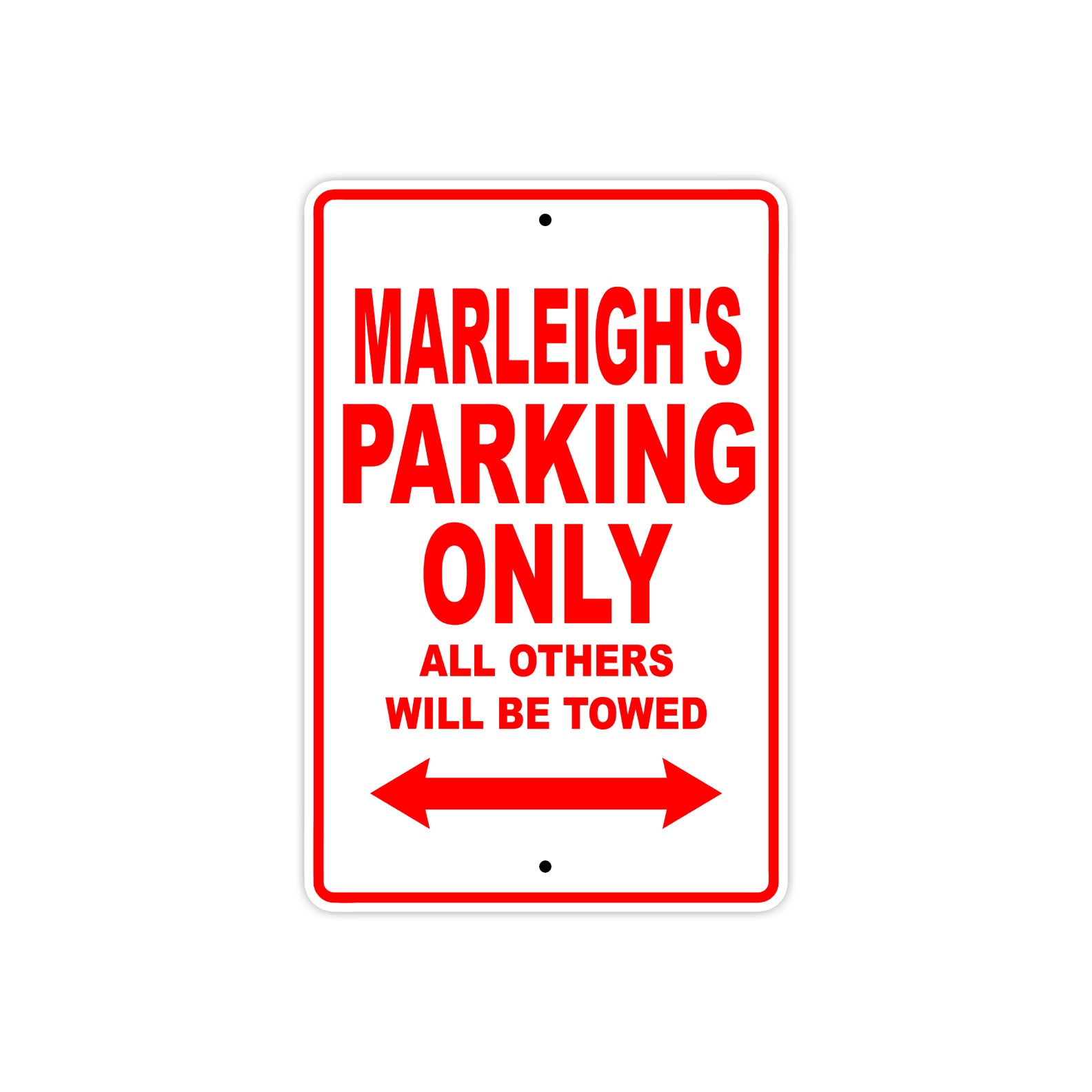 Marleigh's Name Parking Only All Others Will Be Towed Sign Plate