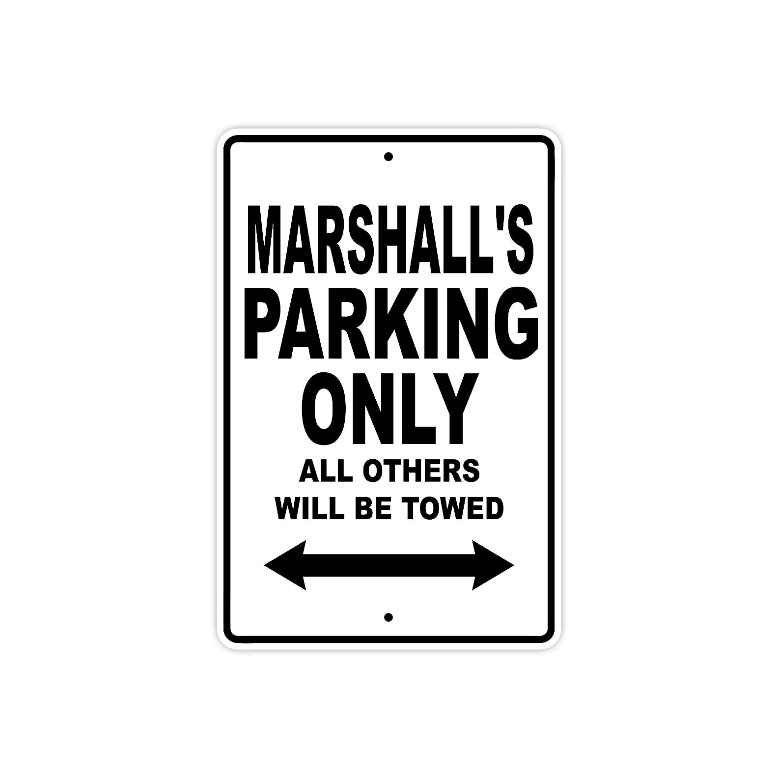 Marshall's Name Parking Only All Others Will Be Towed Aluminum Sign  