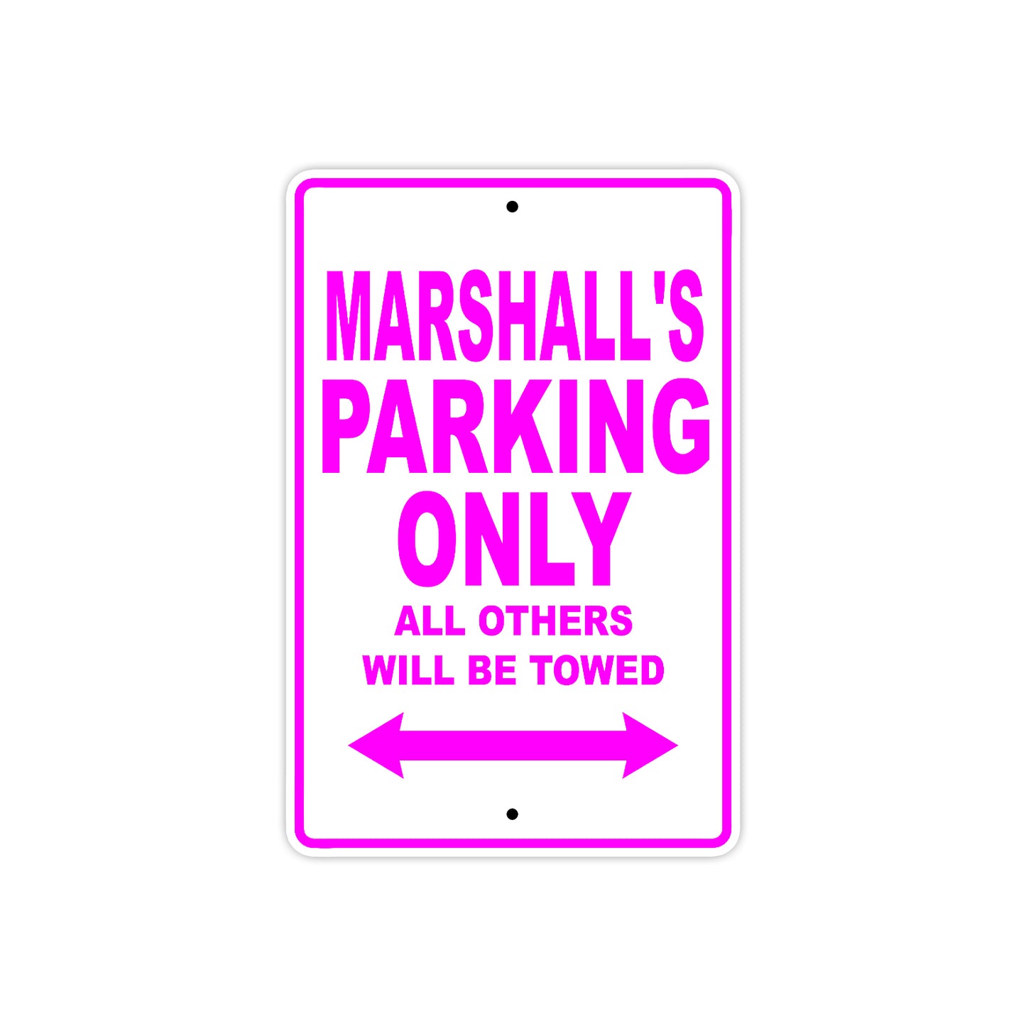 Marshall's Name Parking Only All Others Will Be Towed Metal Sign  