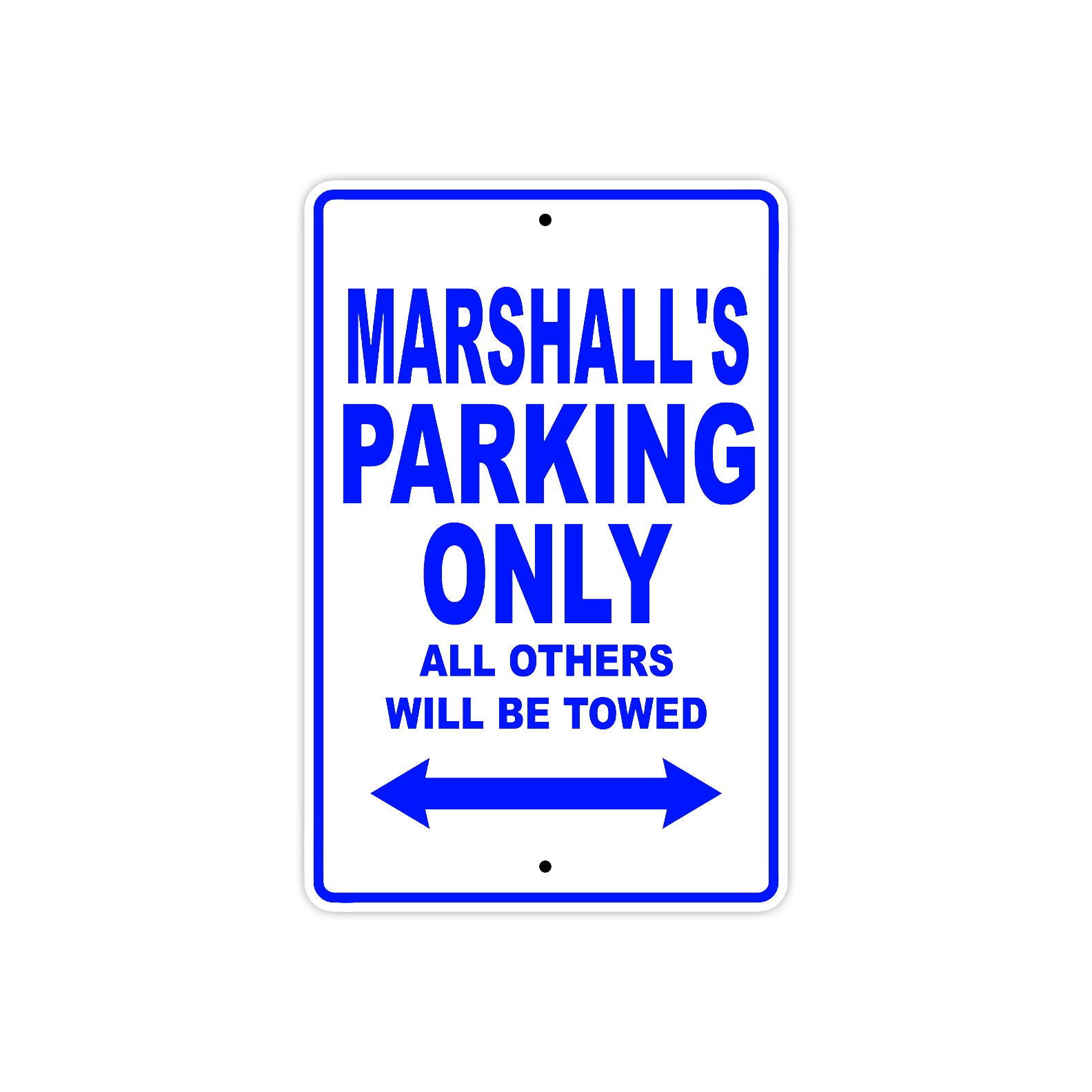 Marshall's Name Parking Only All Others Will Be Towed Sign