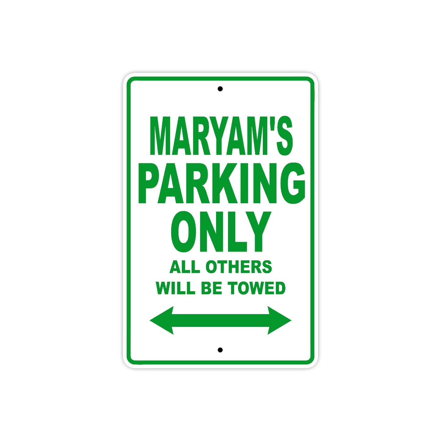 Maryam's Name Parking Only All Others Will Be Towed Metal Sign Plate