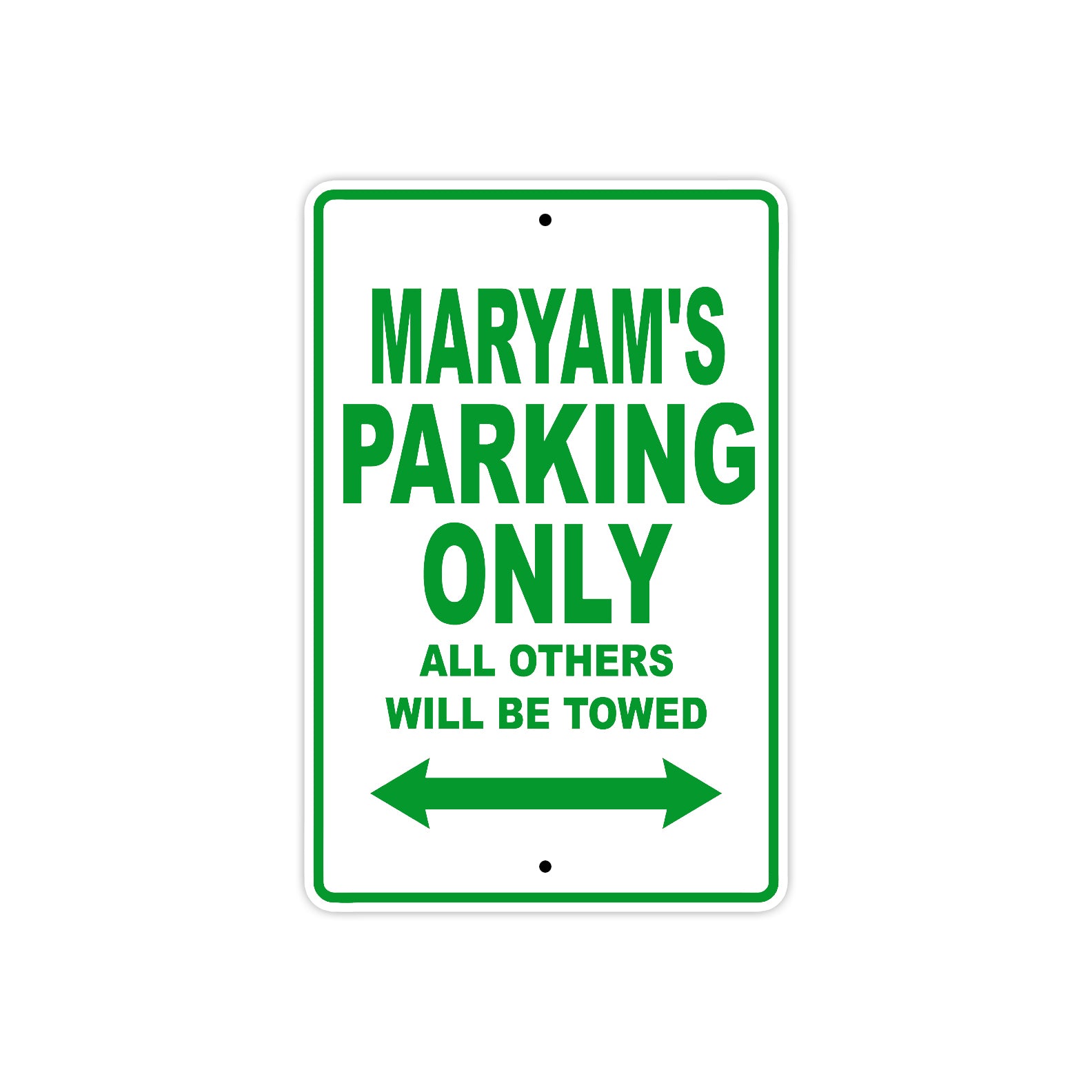Maryam's Name Parking Only All Others Will Be Towed Metal Sign Plate