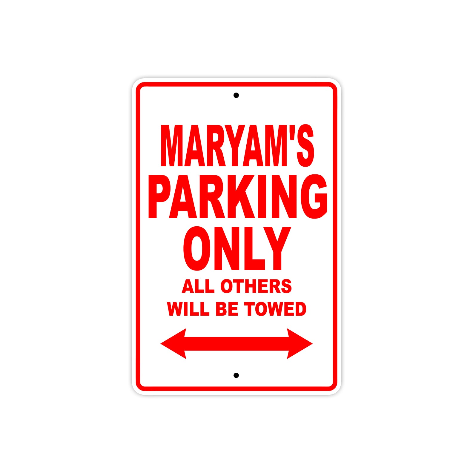 Maryam's Name Parking Only All Others Will Be Towed Sign Plate