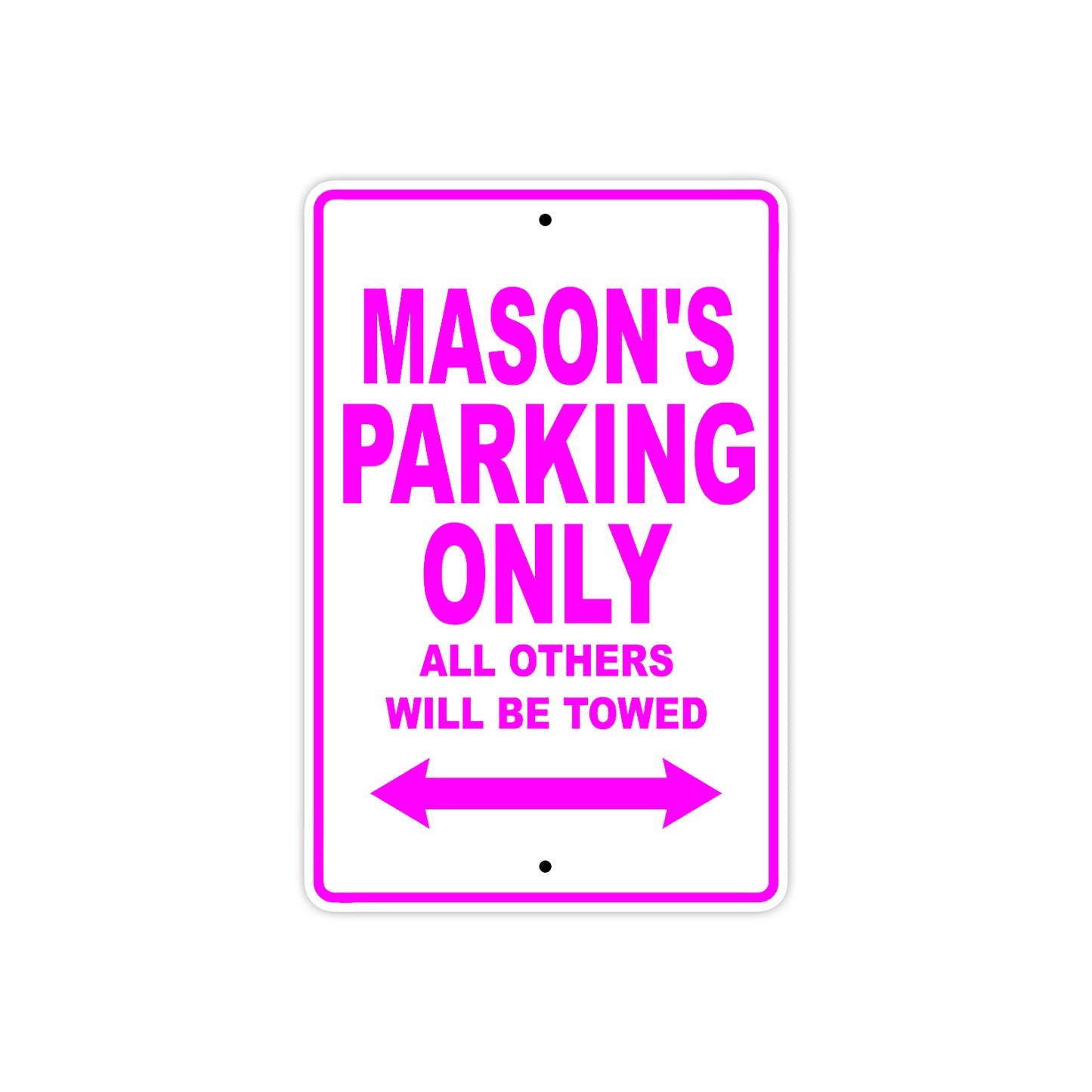 Mason's Name Parking Only All Others Will Be Towed Metal Sign  