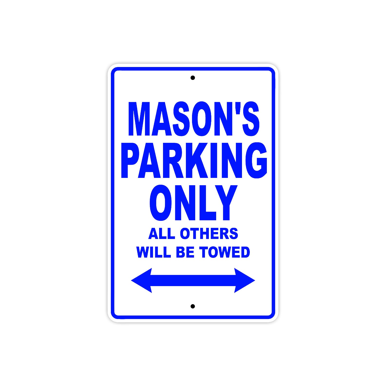 Mason's Name Parking Only All Others Will Be Towed Sign