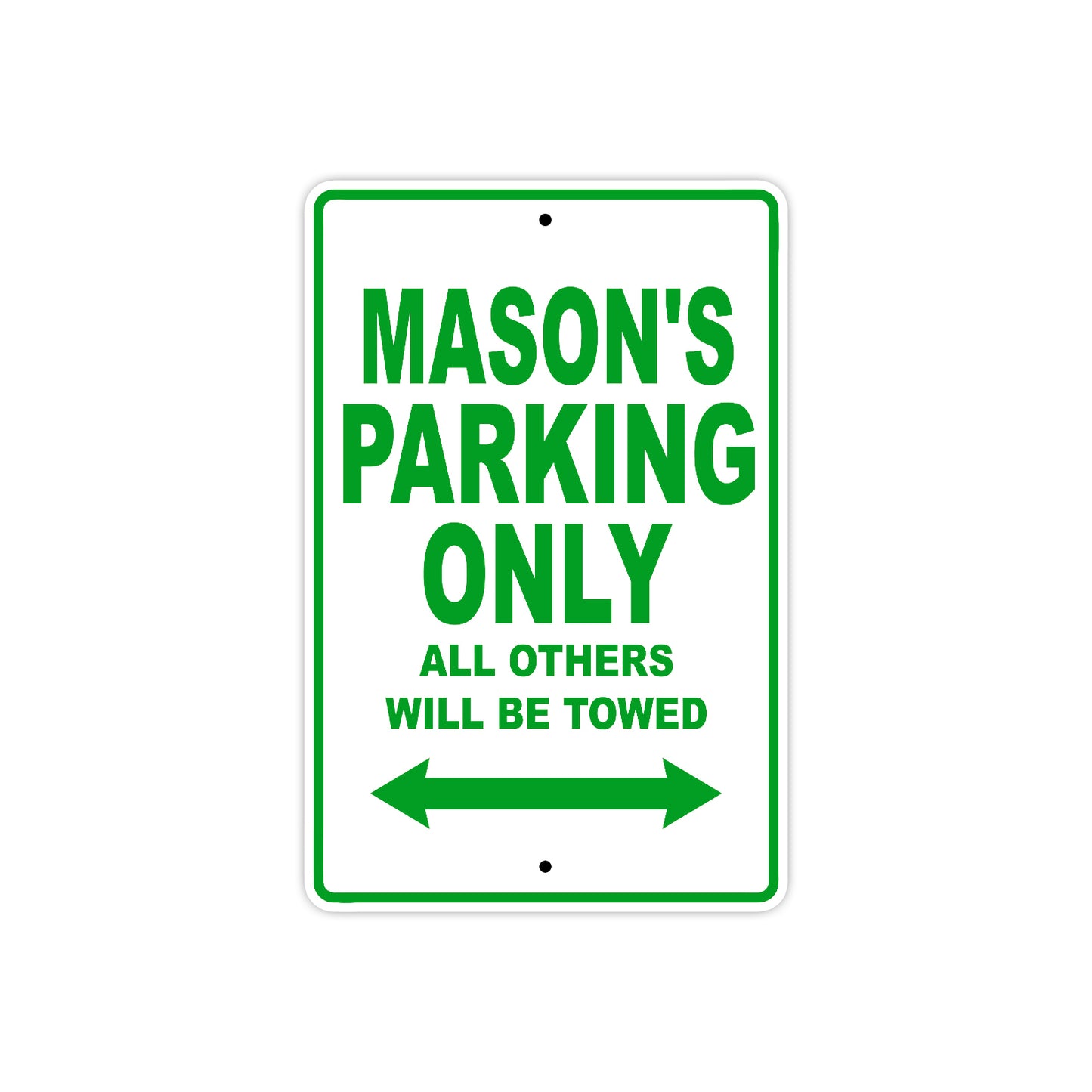 Mason's Name Parking Only All Others Will Be Towed Sign Plate