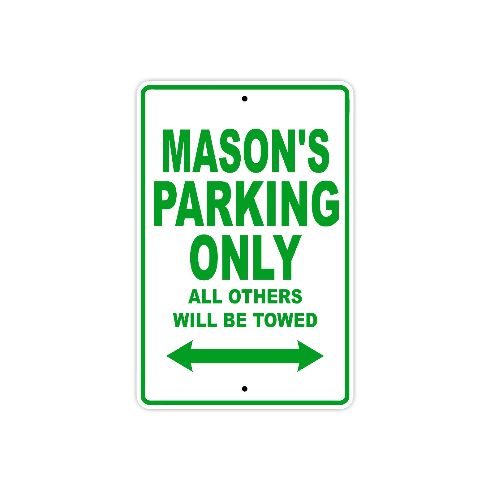 Mason's Name Parking Only All Others Will Be Towed Sign Plate