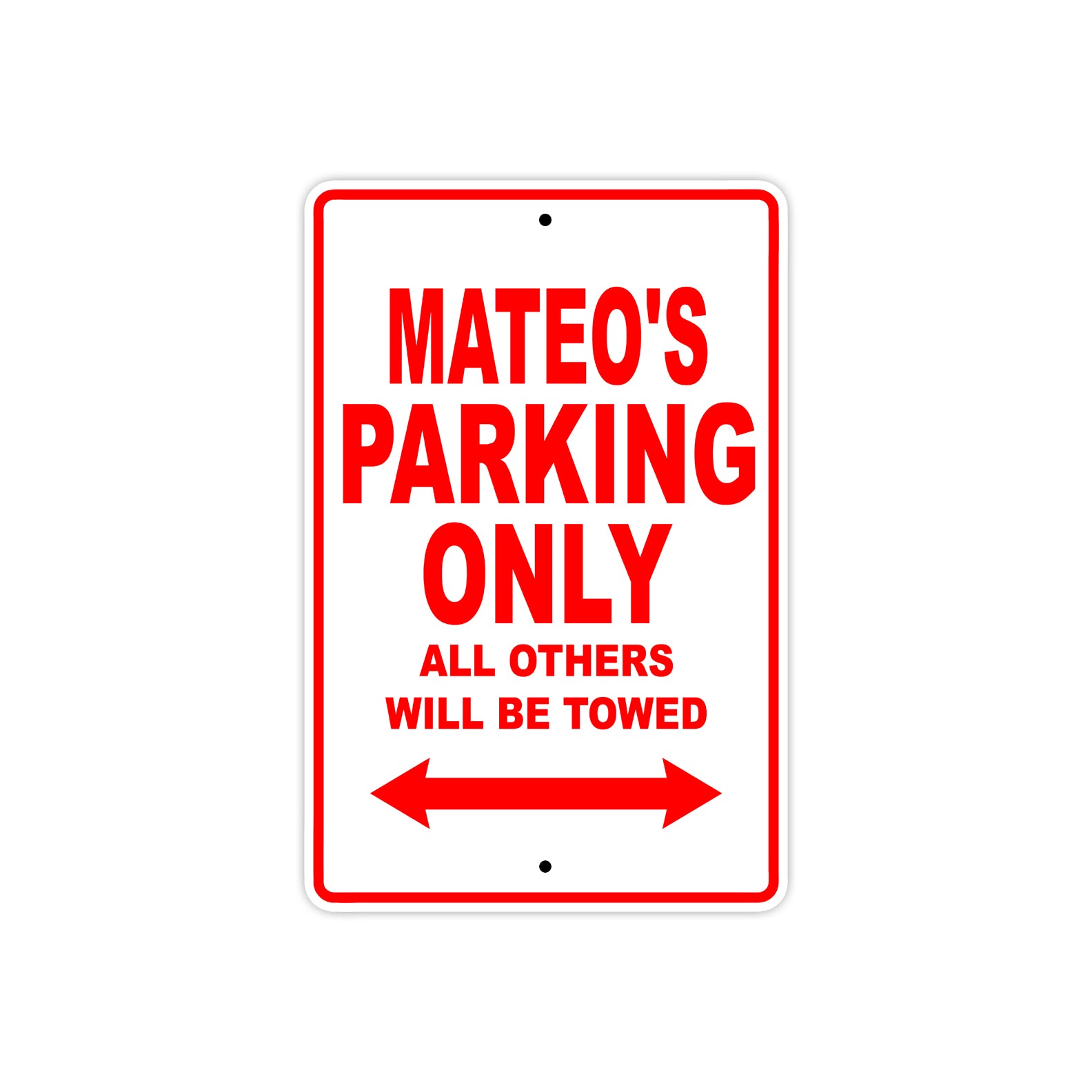 Mateo's Name Parking Only All Others Will Be Towed Metal Sign Plate