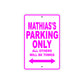 Mathias's Name Parking Only All Others Will Be Towed Metal Sign  