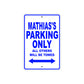 Mathias's Name Parking Only All Others Will Be Towed Sign