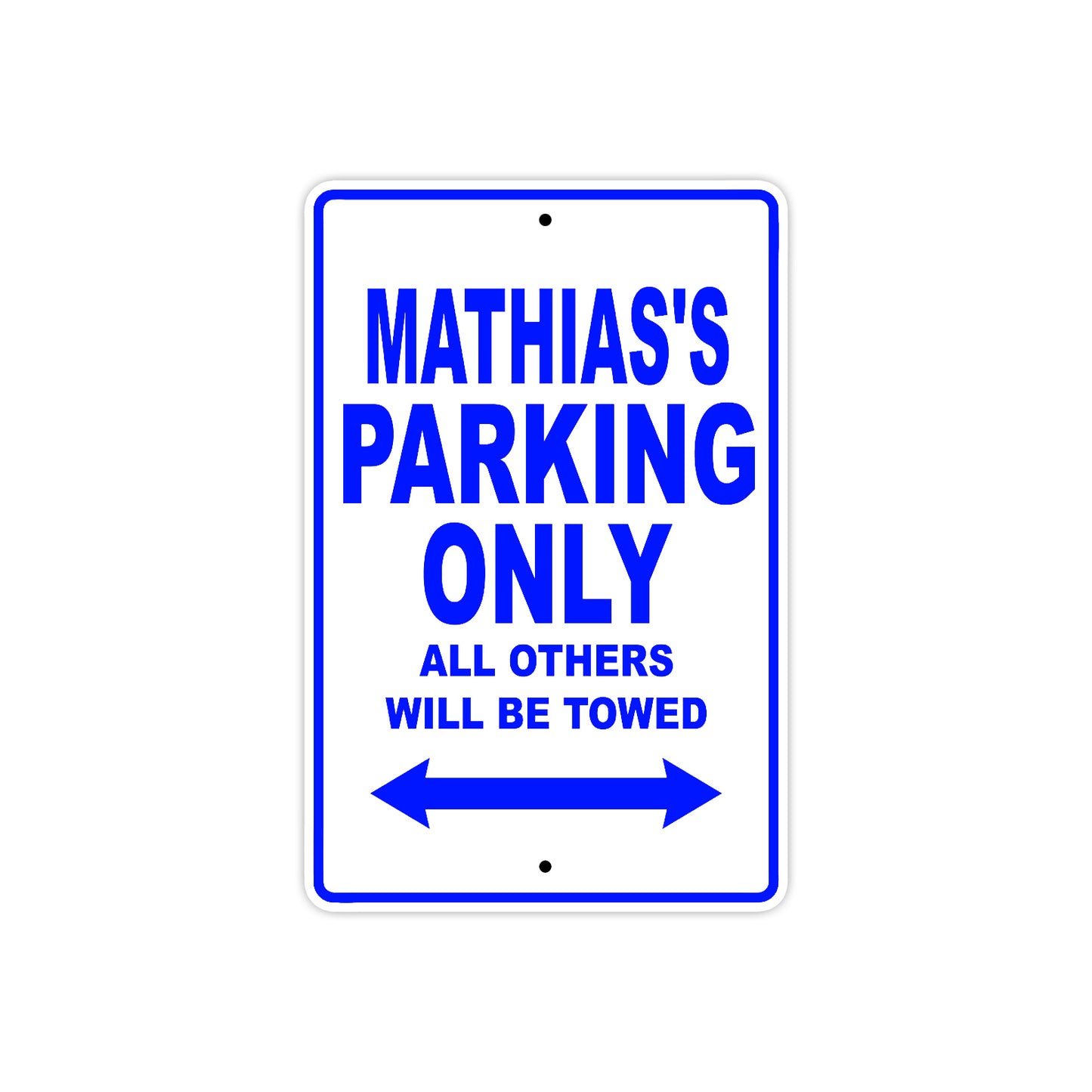 Mathias's Name Parking Only All Others Will Be Towed Sign