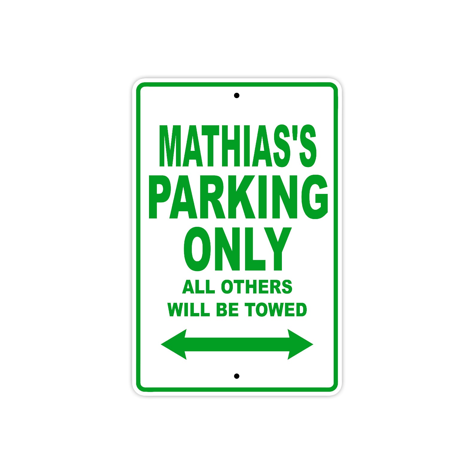 Mathias's Name Parking Only All Others Will Be Towed Sign Plate