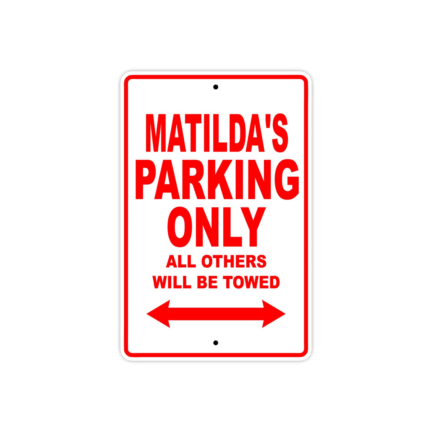 Matilda's Name Parking Only All Others Will Be Towed Sign Plate