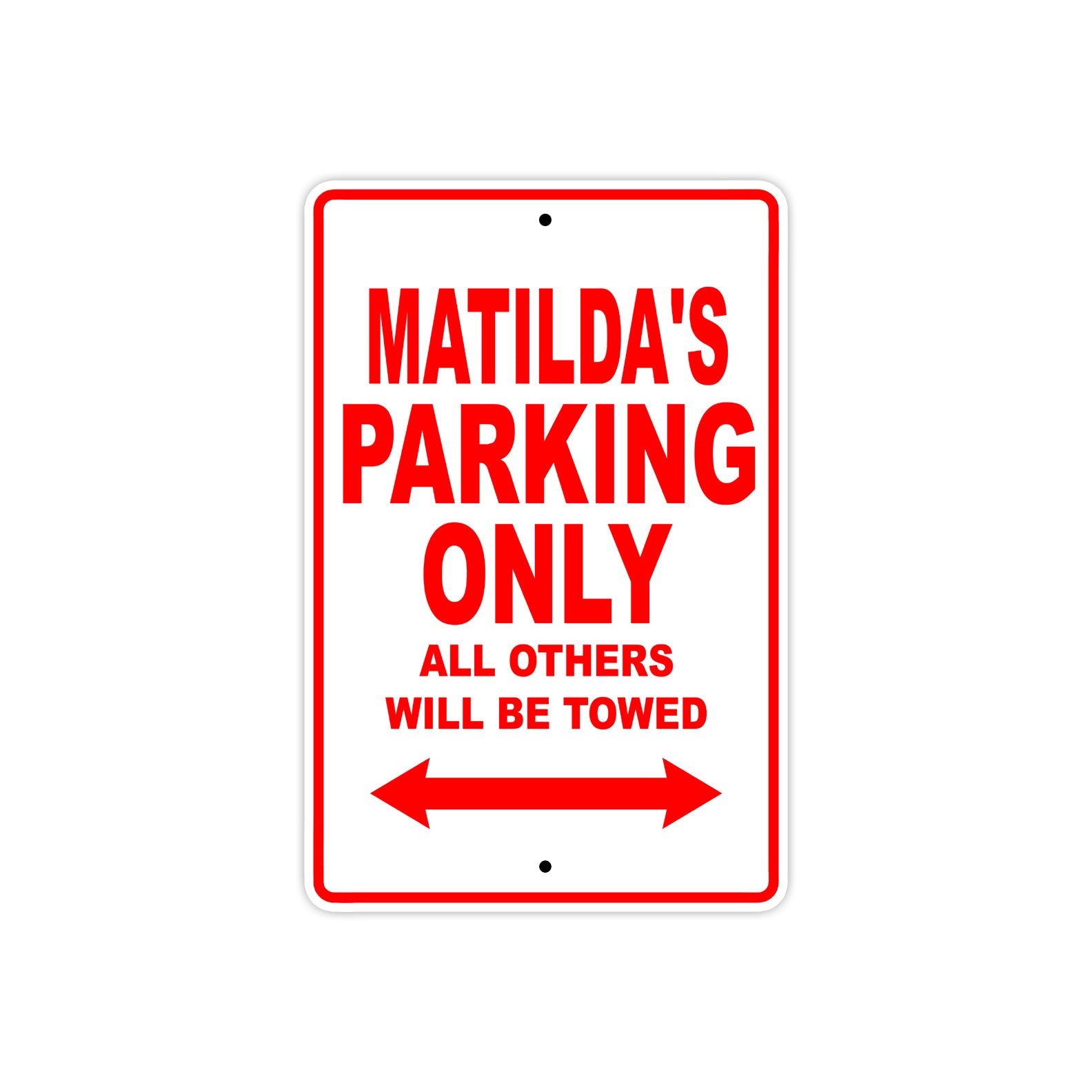 Matilda's Name Parking Only All Others Will Be Towed Sign Plate