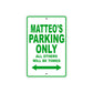 Matteo's Name Parking Only All Others Will Be Towed Sign Plate