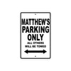 Matthew's Name Parking Only All Others Will Be Towed Aluminum Sign  
