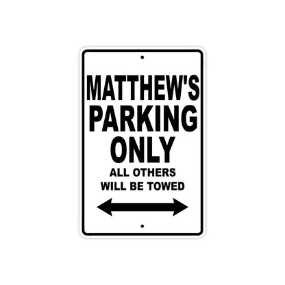 Matthew's Name Parking Only All Others Will Be Towed Aluminum Sign  