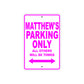 Matthew's Name Parking Only All Others Will Be Towed Metal Sign  