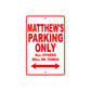Matthew's Name Parking Only All Others Will Be Towed Metal Sign Plate