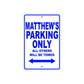 Matthew's Name Parking Only All Others Will Be Towed Sign