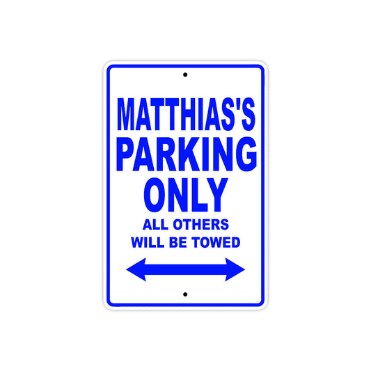 Matthias's Name Parking Only All Others Will Be Towed Sign