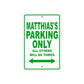 Matthias's Name Parking Only All Others Will Be Towed Sign Plate