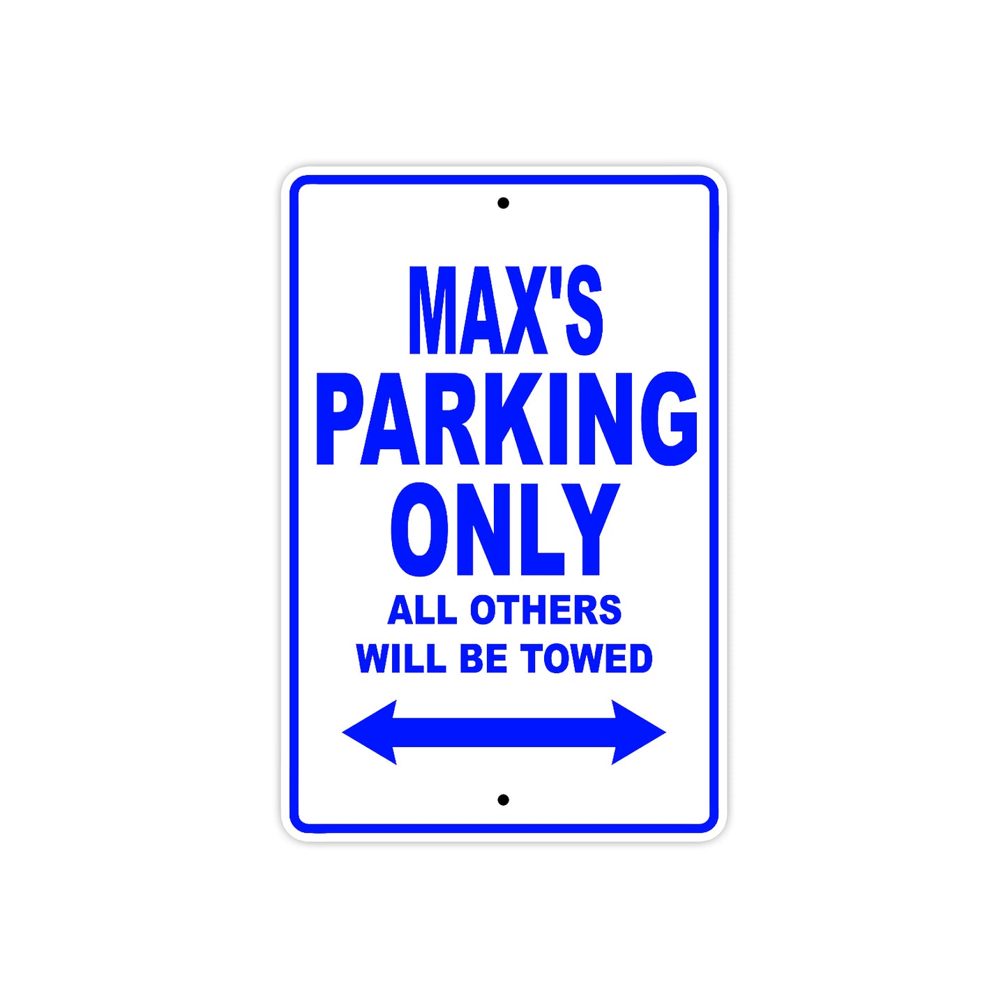 Max's Name Parking Only All Others Will Be Towed Sign