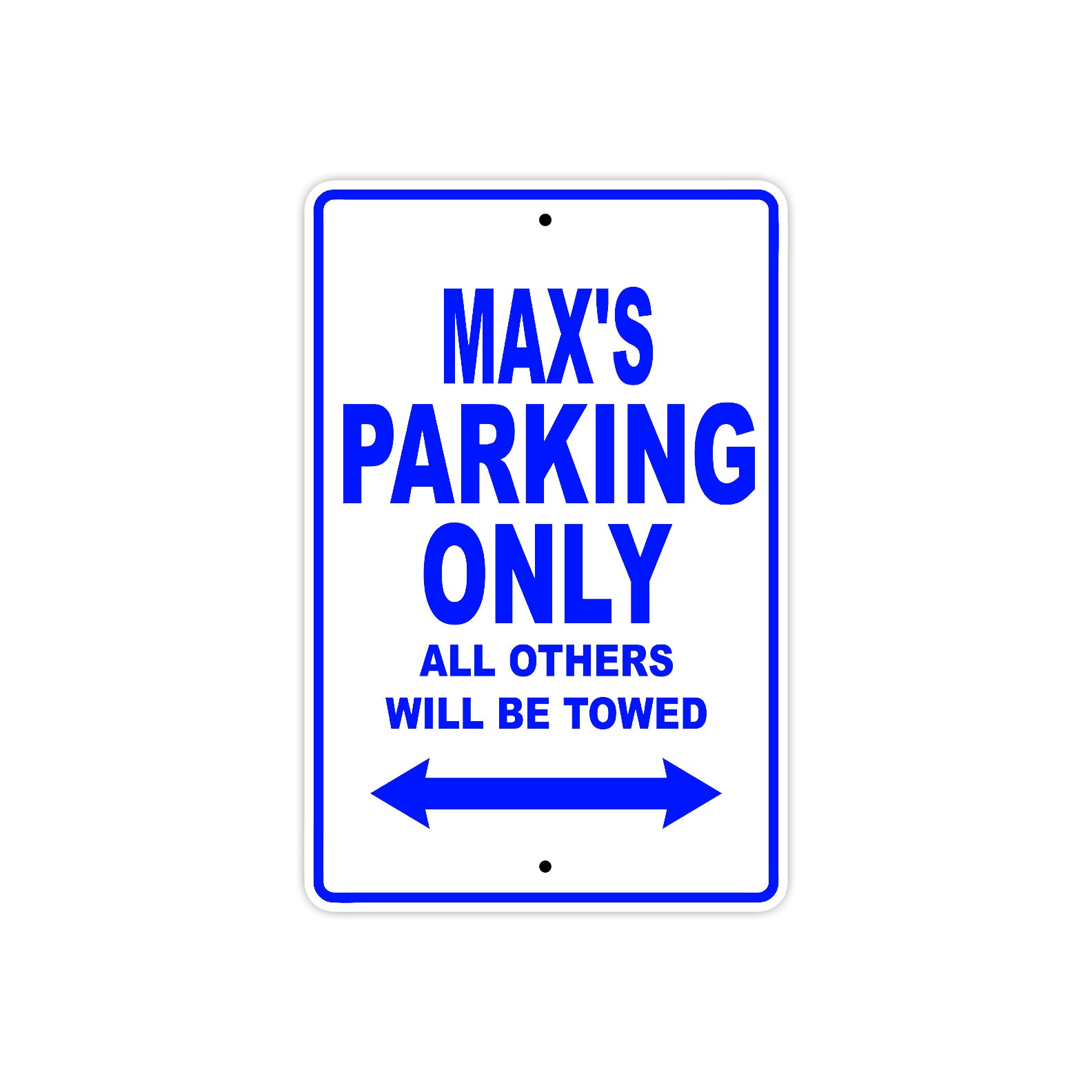 Max's Name Parking Only All Others Will Be Towed Sign