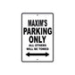 Maxim's Name Parking Only All Others Will Be Towed Aluminum Sign  