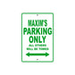 Maxim's Name Parking Only All Others Will Be Towed Sign Plate