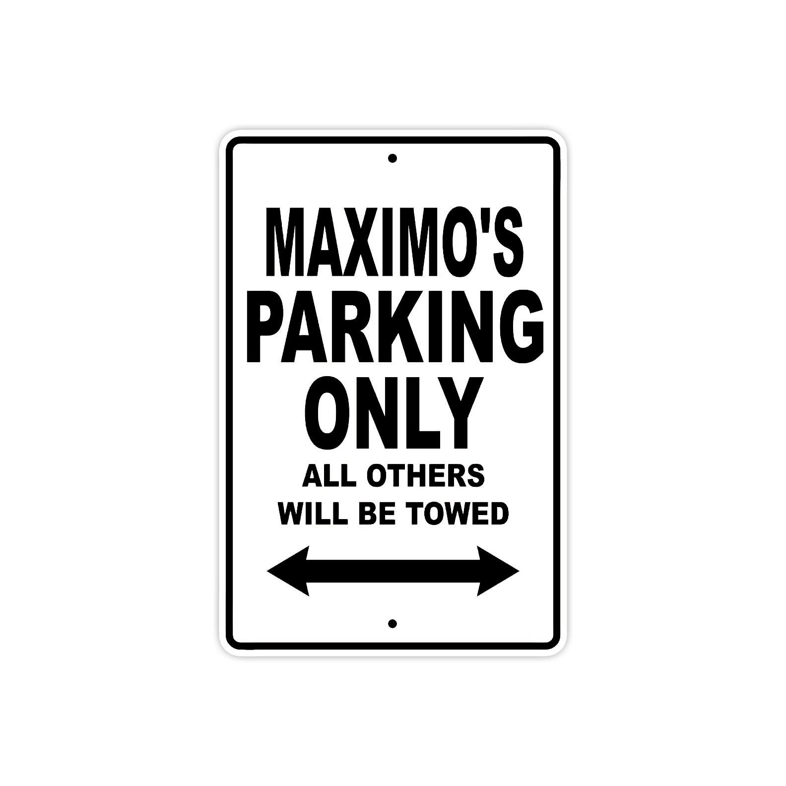 Maximo's Name Parking Only All Others Will Be Towed Aluminum Sign  