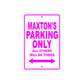 Maxton's Name Parking Only All Others Will Be Towed Metal Sign  