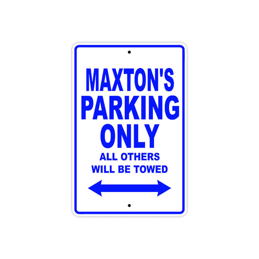 Maxton's Name Parking Only All Others Will Be Towed Sign