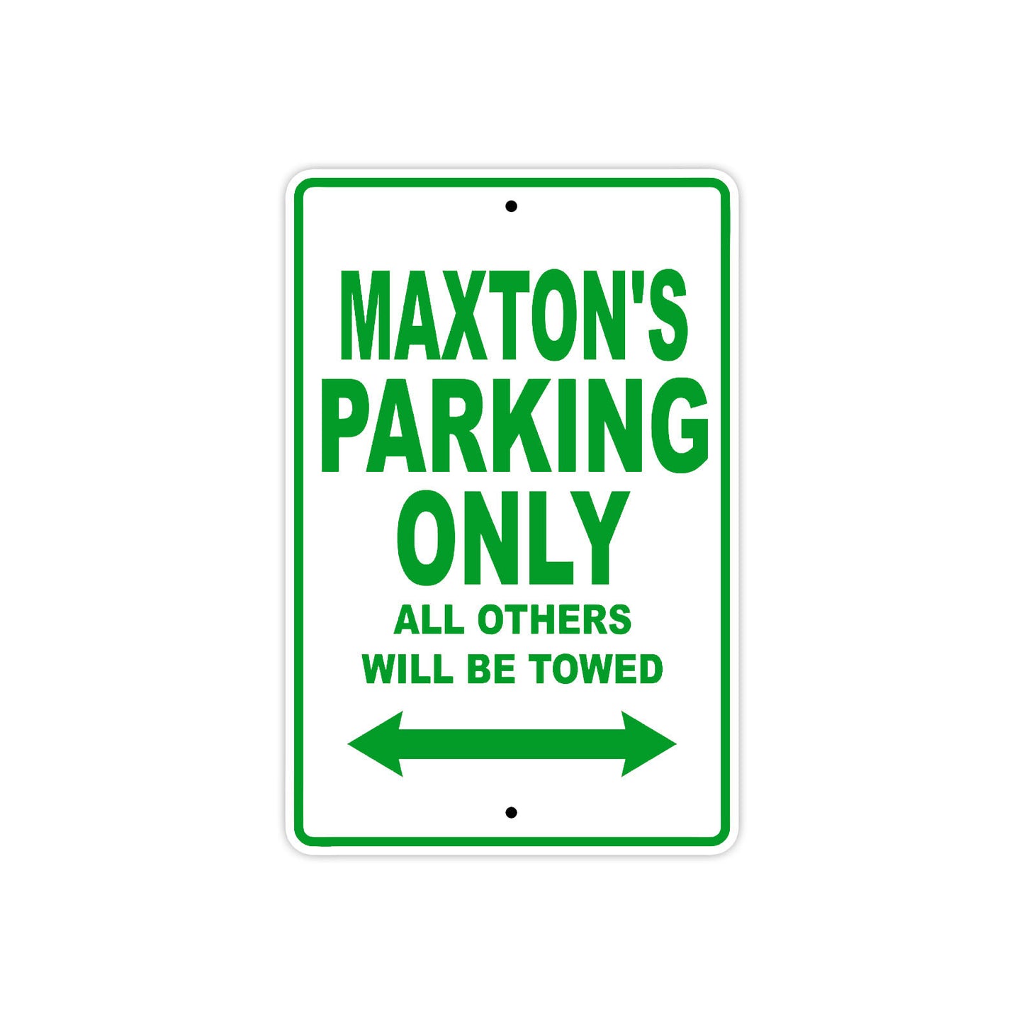 Maxton's Name Parking Only All Others Will Be Towed Sign Plate