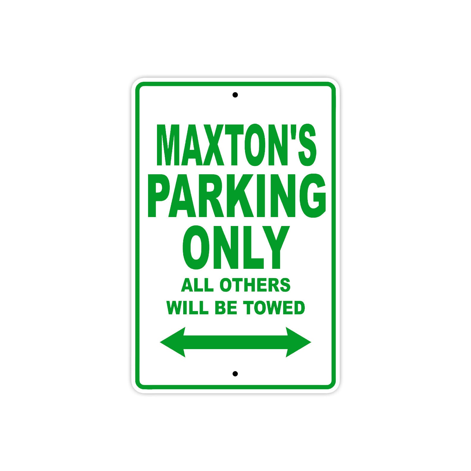 Maxton's Name Parking Only All Others Will Be Towed Sign Plate