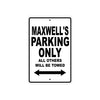 Maxwell's Name Parking Only All Others Will Be Towed Aluminum Sign  