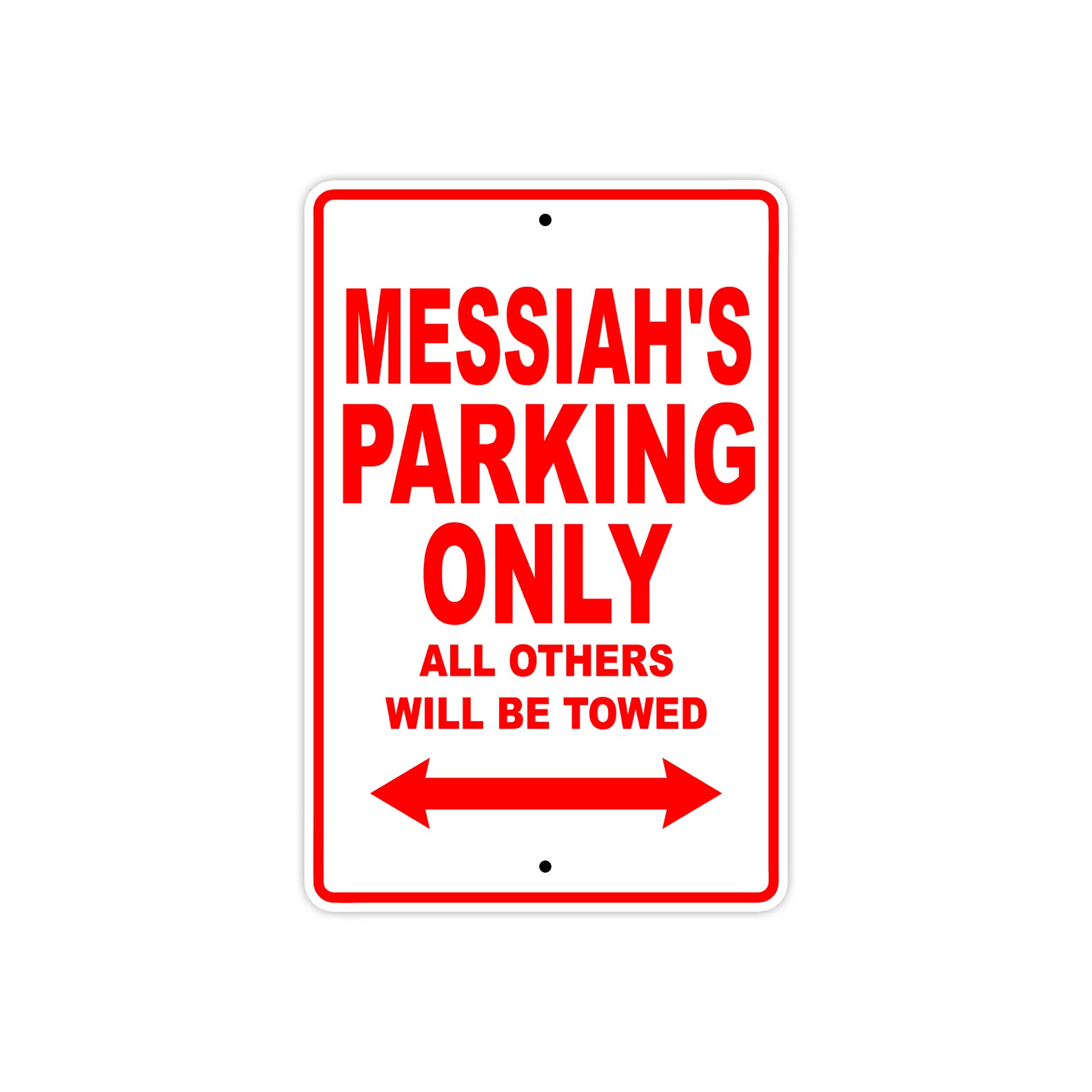 Messiah's Name Parking Only All Others Will Be Towed Metal Sign Plate