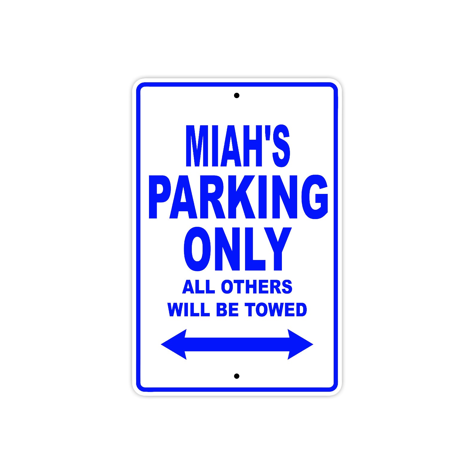 Miah's Name Parking Only All Others Will Be Towed Metal Sign  