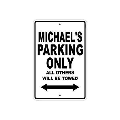 Michael's Name Parking Only All Others Will Be Towed Aluminum Sign  