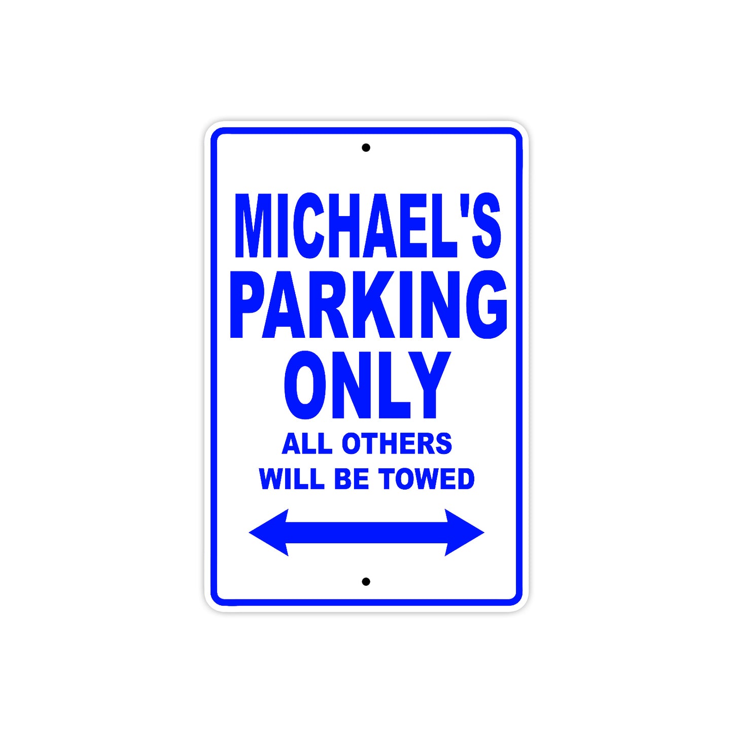 Michael's Name Parking Only All Others Will Be Towed Sign