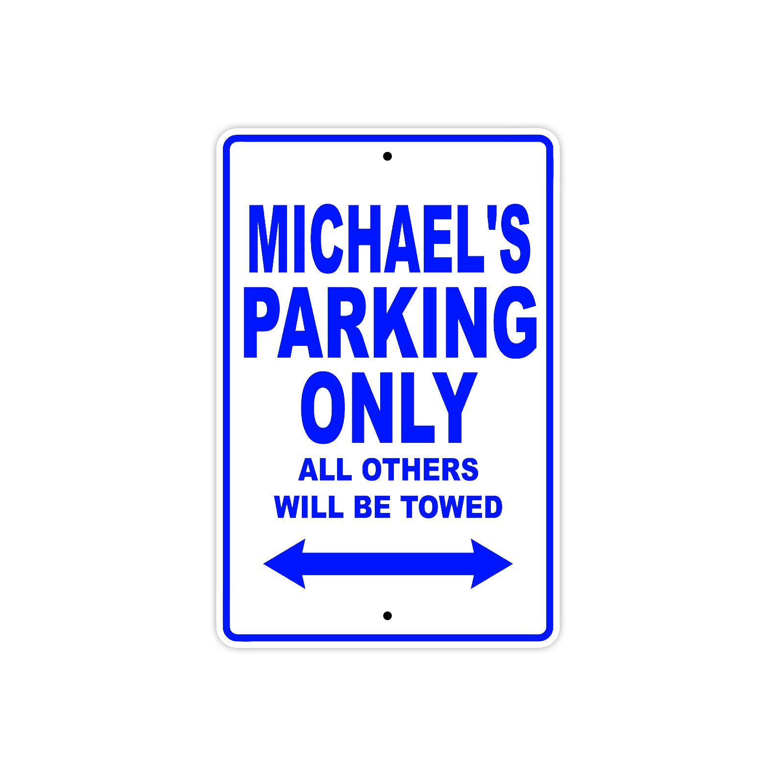 Michael's Name Parking Only All Others Will Be Towed Sign
