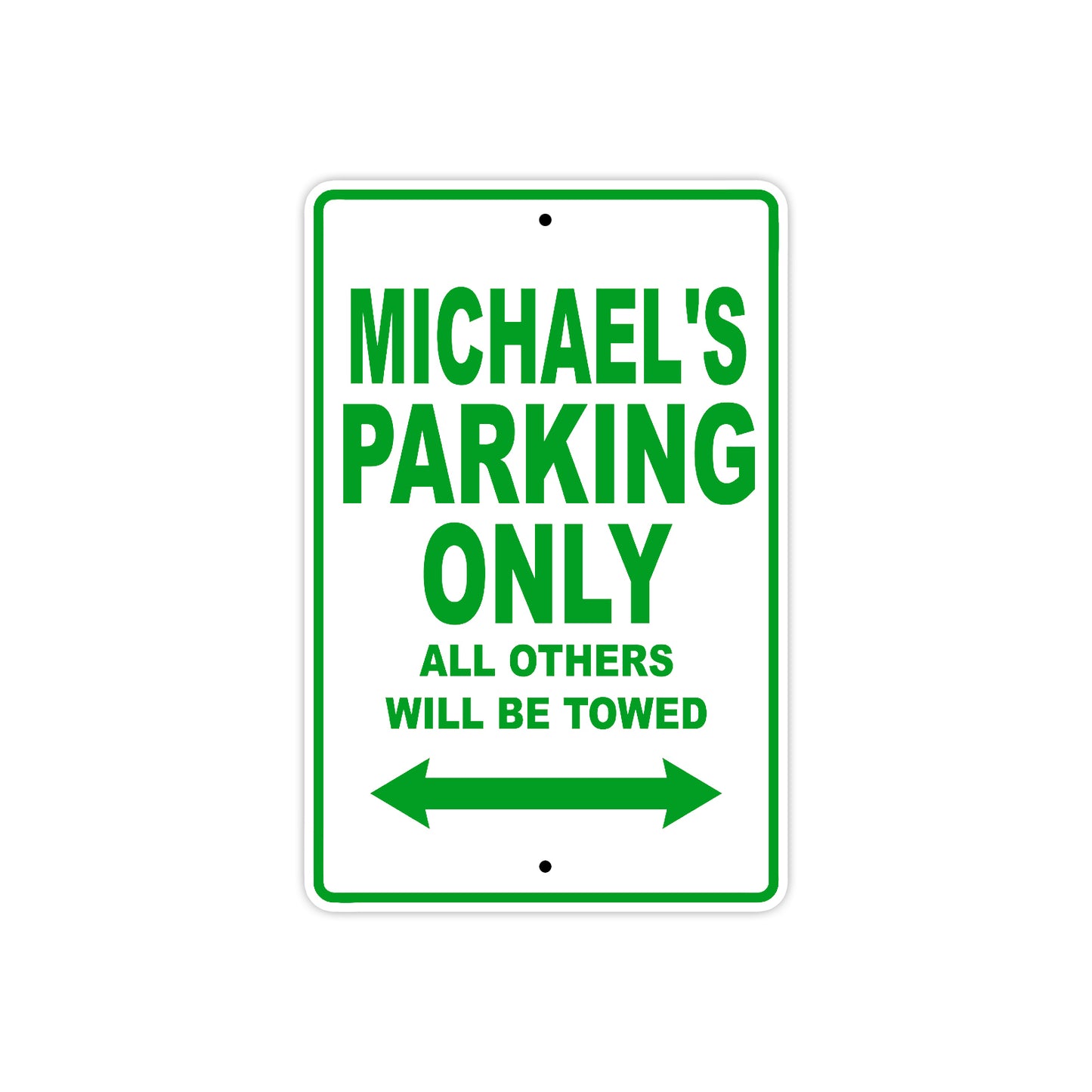 Michael's Name Parking Only All Others Will Be Towed Sign Plate