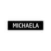 Michaela Street Metal Sign 