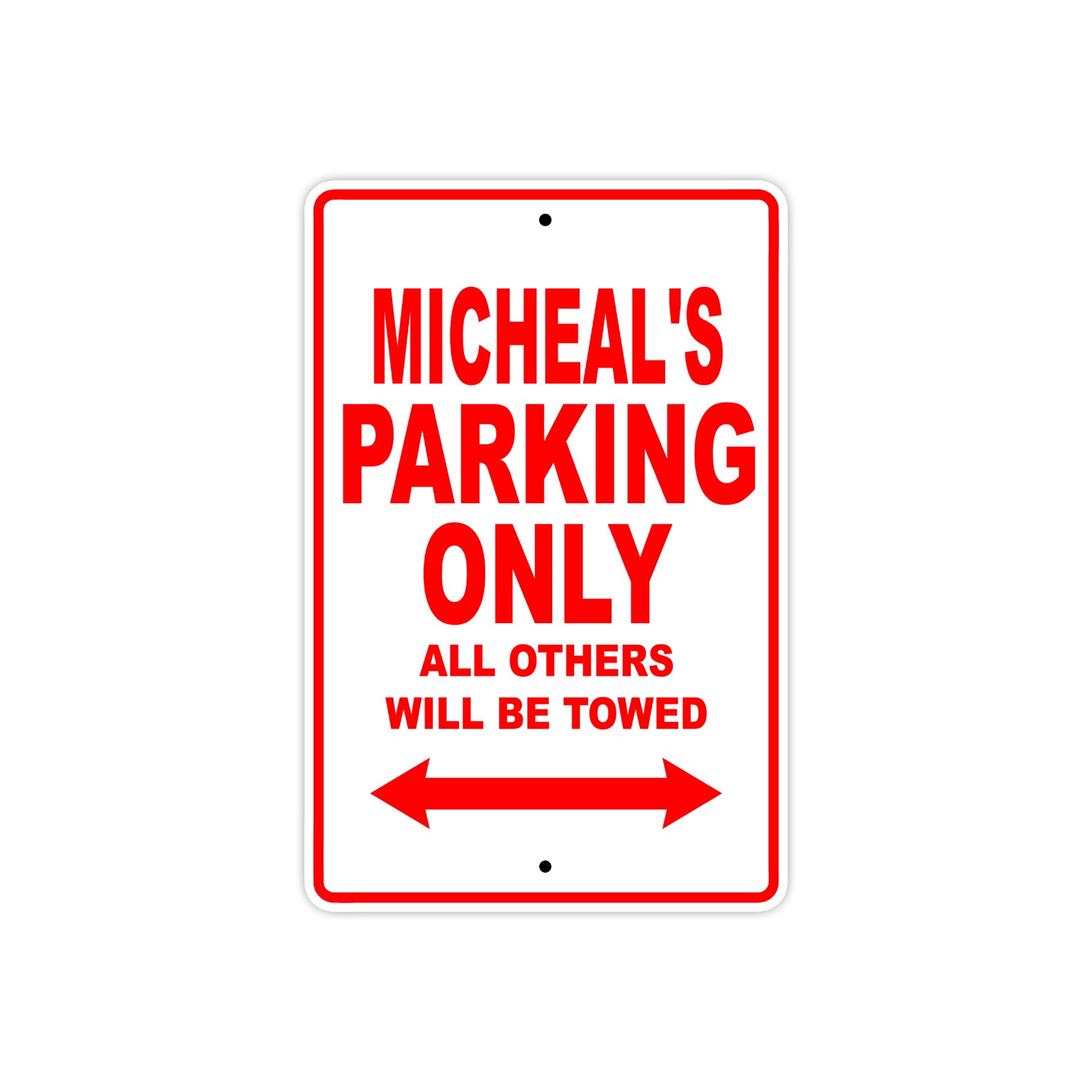 Micheal's Name Parking Only All Others Will Be Towed Metal Sign Plate