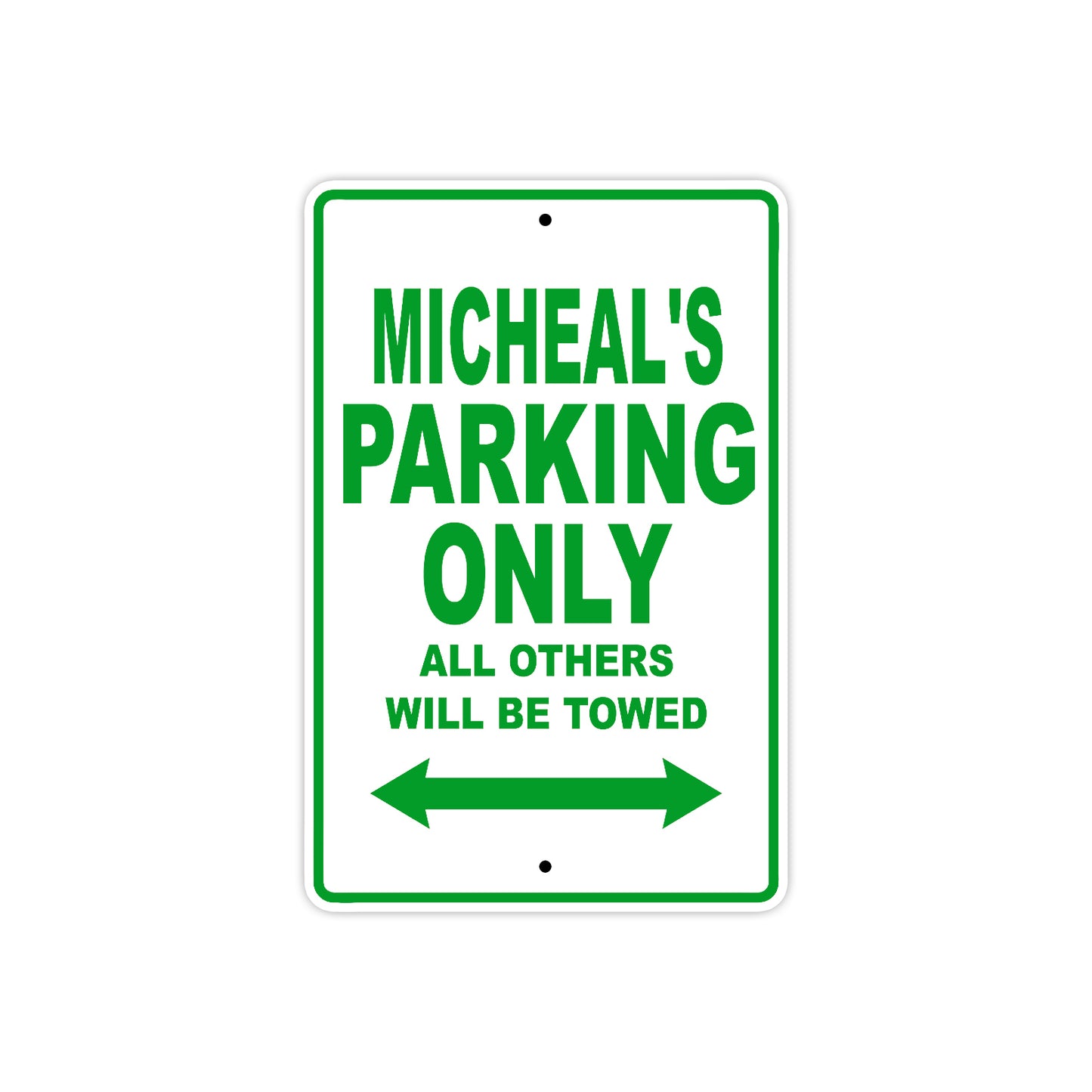 Micheal's Name Parking Only All Others Will Be Towed Sign Plate